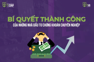 BÍ QUYẾT THÀNH CÔNG CỦA NHỮNG NHÀ ĐẦU TƯ CHỨNG KHOÁN CHUYÊN NGHIỆP